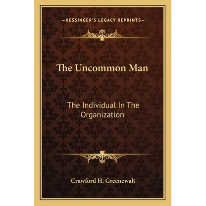 The Uncommon Man: The Individual In The Organization - Paperback