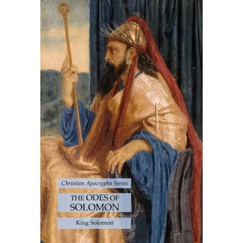 The Odes of Solomon: Christian Apocrypha Series - Paperback