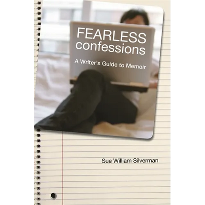 Fearless Confessions: A Writer's Guide to Memoir - Paperback