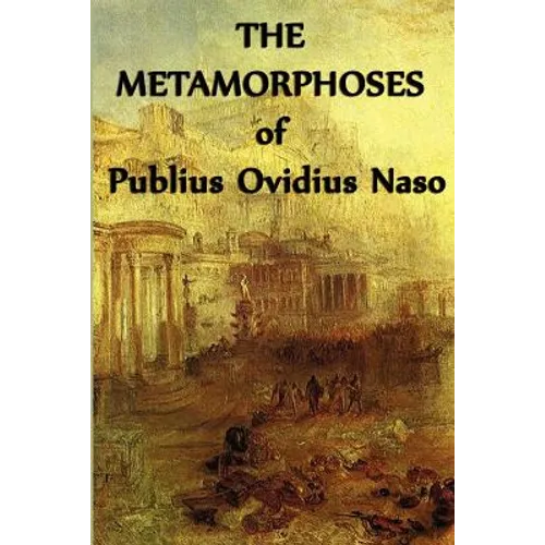 The Metamorphoses of Publius Ovidius Naso - Paperback