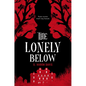 The Lonely Below - Hardcover