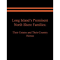 Long Island's Prominent North Shore Families: Their Estates and Their Country Homes. Volume I - Paperback