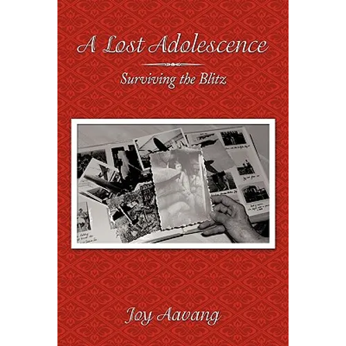 A Lost Adolescence: Surviving the Blitz - Paperback