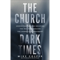 Church in Dark Times - Hardcover