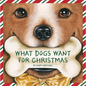 What Dogs Want for Christmas - Hardcover