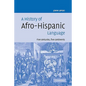 A History of Afro-Hispanic Language: Five Centuries, Five Continents - Paperback