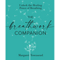 The Breathwork Companion: Unlock the Healing Power of Breathing - Paperback