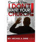 Excuse Me Pastor, I Don't Want Your Church! - Paperback