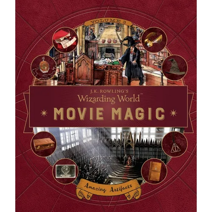 J.K. Rowling's Wizarding World: Movie Magic Volume Three: Amazing Artifacts - Hardcover