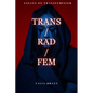 Trans/Rad/Fem - Paperback