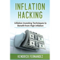 Inflation Hacking: Inflating Investing Techniques to Benefit from High Inflation - Hardcover