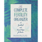 The Complete Fertility Organizer: A Guidebook and Record Keeper for Women - Hardcover