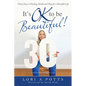 It's Ok to Be Beautiful!: Thirty Days to Healing, Health and Hope for a Beautiful Life - Paperback
