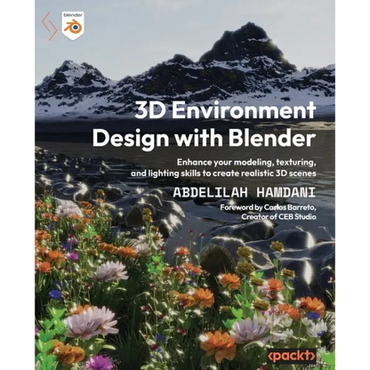 3D Environment Design with Blender: Enhance your modeling, texturing, and lighting skills to create realistic 3D scenes - Paperback