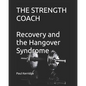 The Strength Coach - Recovery and the Hangover Syndrome - Paperback