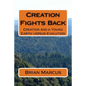 Creation Fights Back: Creation and a Young Earth versus Evolution - Paperback