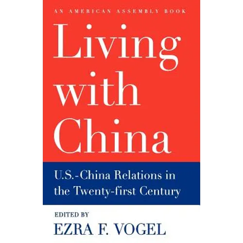 Living with China: U.S.-China Relations in the Twenty-First Century - Paperback