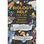 Biology Help For The Virtual Weary Student: 17 Stories To Ace the Tests, Pass the Class, and Finally Understand - Paperback