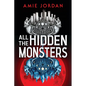 All the Hidden Monsters (Book One) - Hardcover