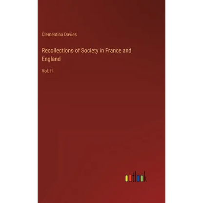Recollections of Society in France and England: Vol. II - Hardcover