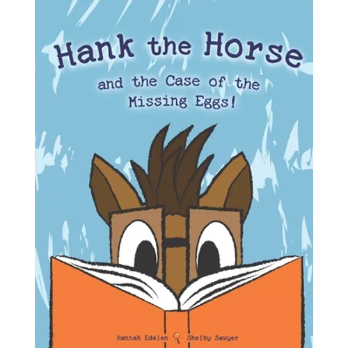 Hank the Horse and the Case of the Missing Eggs! - Paperback
