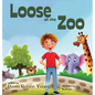 Loose at the Zoo - Hardcover