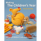 Making the Children's Year: Seasonal Waldorf Crafts with Children - Paperback