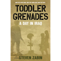 Toddler Grenades: A Day in Iraq - Paperback