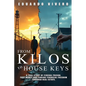 From Kilos to House Keys: A True Story of Federal Prison, Fast Money and Finding Financial Freedom Through Real Estate - Paperback