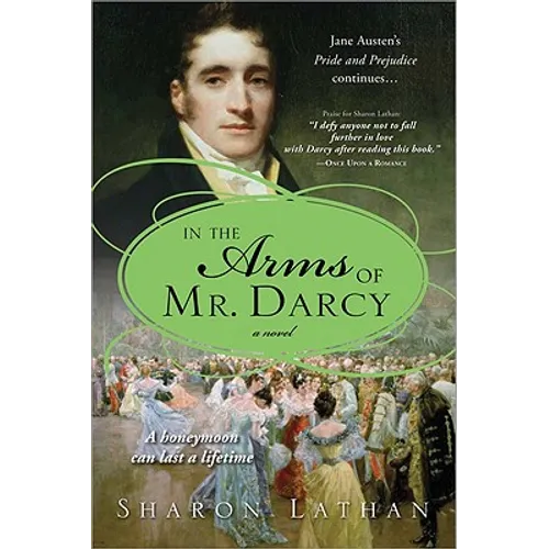 In the Arms of Mr. Darcy: Pride and Prejudice Continues... - Paperback