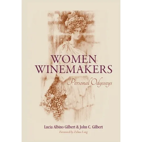 Women Winemakers: Personal Odysseys - Hardcover