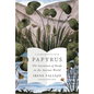 Papyrus: The Invention of Books in the Ancient World - Hardcover