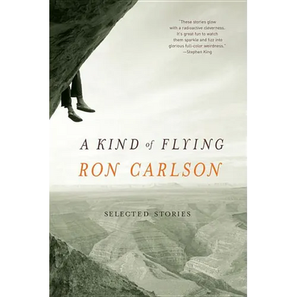 A Kind of Flying: Selected Stories - Paperback