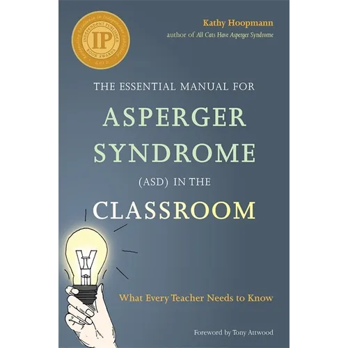 The Essential Manual for Asperger Syndrome (Asd) in the Classroom: What Every Teacher Needs to Know - Paperback