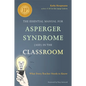 The Essential Manual for Asperger Syndrome (Asd) in the Classroom: What Every Teacher Needs to Know - Paperback