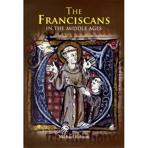 The Franciscans in the Middle Ages - Paperback