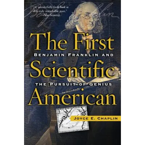 The First Scientific American: Benjamin Franklin and the Pursuit of Genius - Paperback