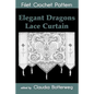 Elegant Dragons Lace Curtain Filet Crochet Pattern: Complete Instructions and Chart - Paperback