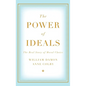 Power of Ideals: The Real Story of Moral Choice - Hardcover