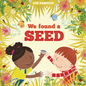 We Found a Seed - Hardcover
