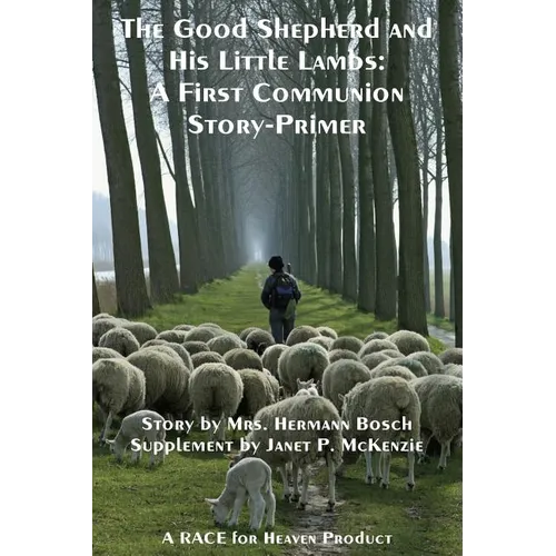 The Good Shepherd and His Little Lambs Study Edition: A First Communion Story-Primer - Paperback