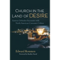 Church in the Land of Desire: Eastern Orthodox Encounter with North American Consumer Culture - Hardcover