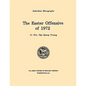 The Easter Offensive of 1972 (U.S. Army Center for Military History Indochina Monograph series) - Paperback
