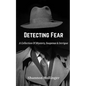 Detecting Fear: A Collection Of Mystery, Suspense & Intrigue - Paperback