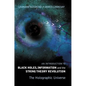 Introduction to Black Holes, Information and the String Theory Revolution, An: The Holographic Universe - Hardcover