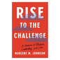 Rise to the Challenge: A Memoir of Politics, Leadership, and Love - Hardcover