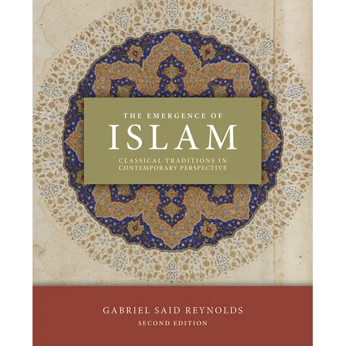 The Emergence of Islam, 2nd Edition: Classical Traditions in Contemporary Perspective - Paperback