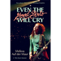 Even the Good Girls Will Cry: A '90s Rock Memoir - Hardcover