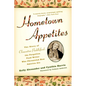 Hometown Appetites: The Story of Clementine Paddleford, the Forgotten Food Writer who Chronicled How America Ate - Paperback