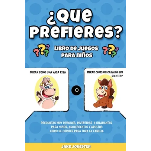 ¿Que prefieres? libro de juegos para niños: Preguntas muy difíciles, divertidas e hilarantes para niños, adolescentes y adultos - libro de chistes par - Paperback